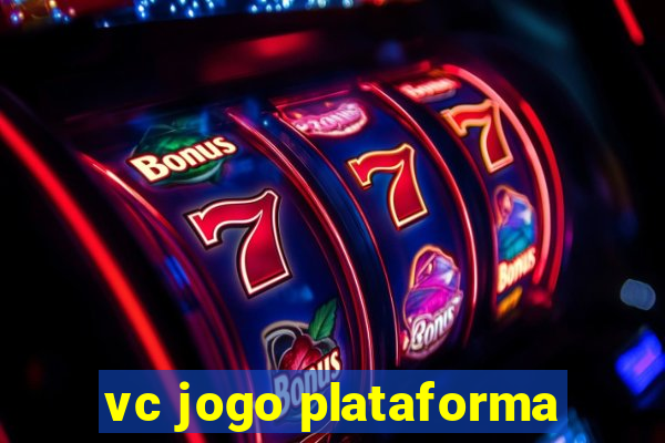 vc jogo plataforma